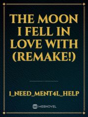 The Moon I Fell In Love With (Remake!) Book