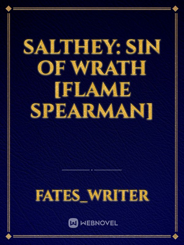 Salthey: Sin of Wrath
[Flame Spearman]