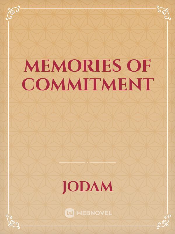 Memories of Commitment