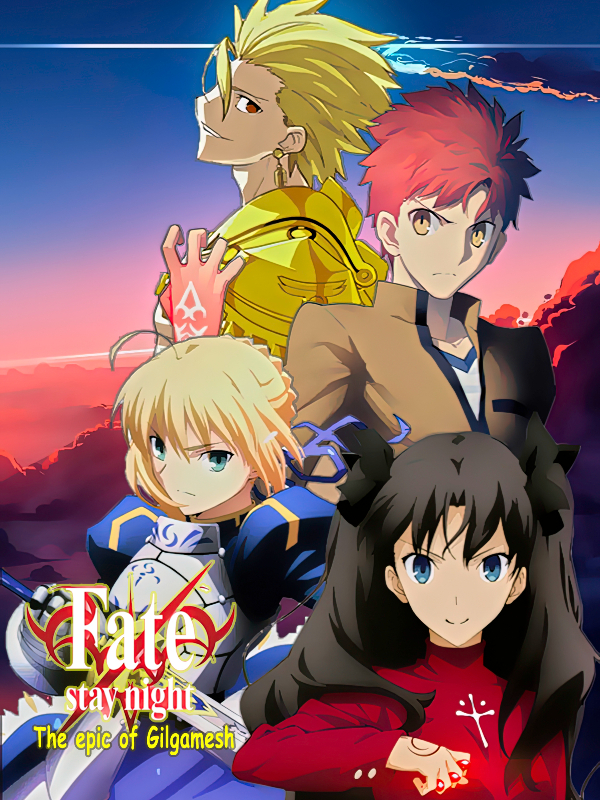 Fate/Stay Night: The Epic of Gilgamesh