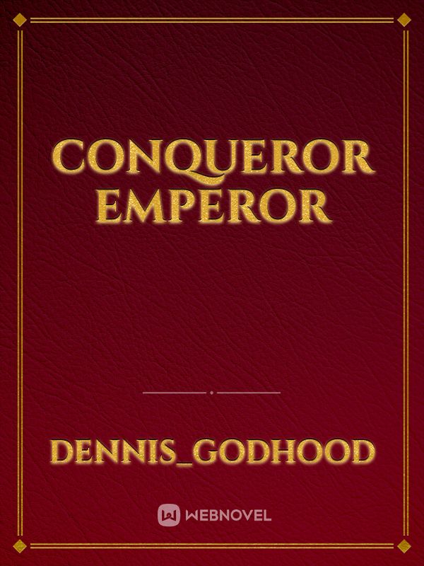 Conqueror Emperor