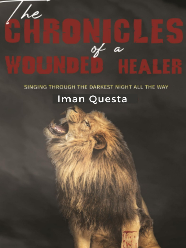 The Chronicles of a wounded healer - singing through the darkness
