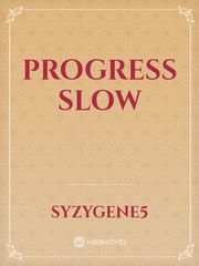Progress Slow Book