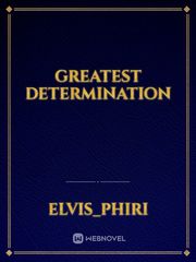 GREATEST DETERMINATION Book