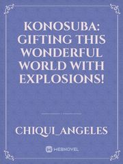 KonoSuba: Gifting this Wonderful World with Explosions! Book