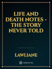 Life and Death Notes - the story never told Book