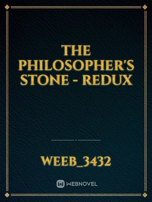 The Philosopher's Stone - Redux