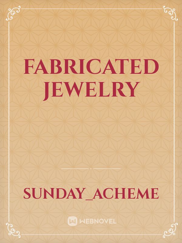 fabricated jewelry