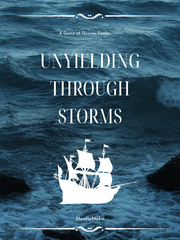 Unyielding through Storms (Game of Thrones Fanfic) Book