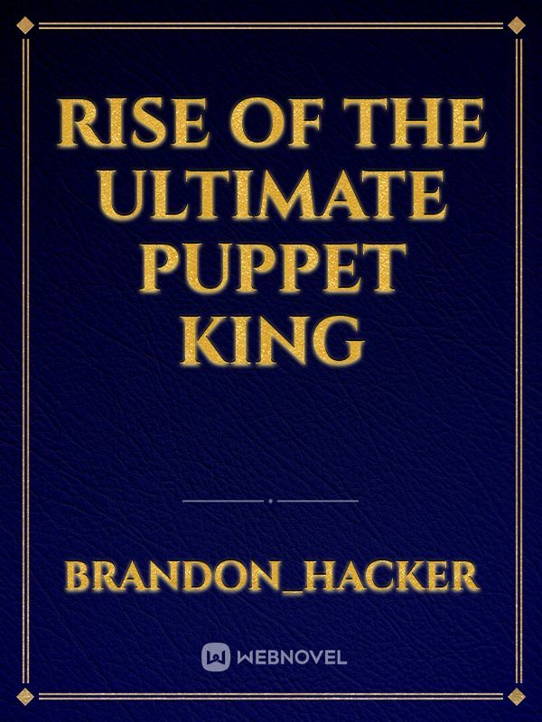 Rise of the ultimate puppet king Book