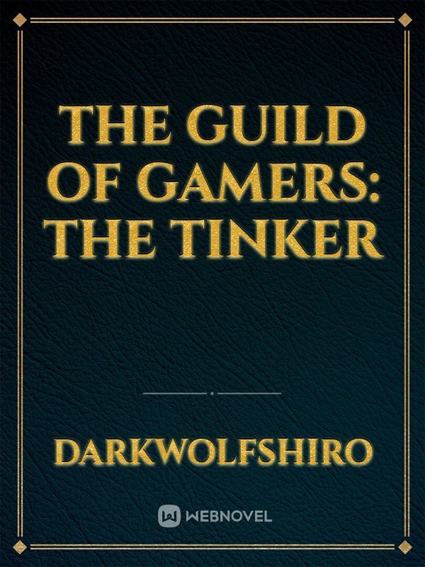 The Guild of Gamers: The Tinker