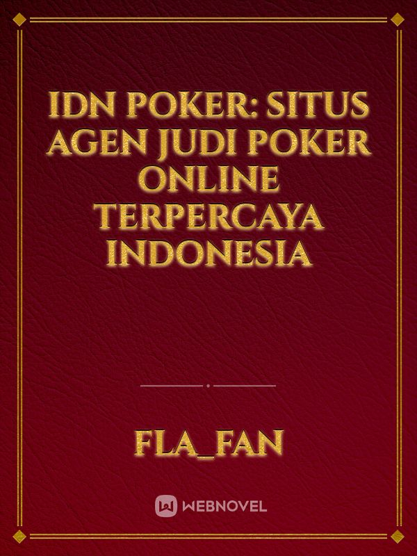 IDN Poker: Situs Agen Judi Poker Online Terpercaya Indonesia Book