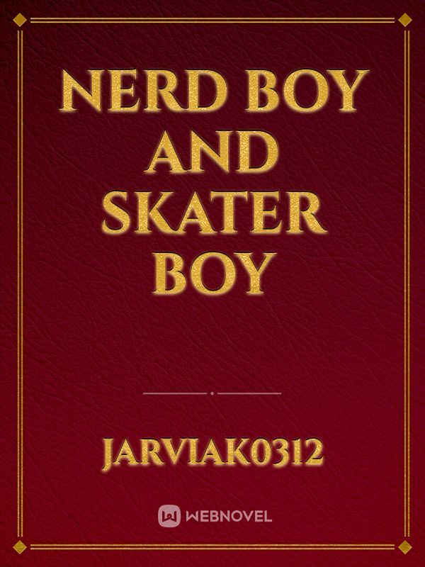 Nerd Boy and Skater Boy