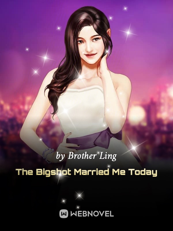 The Bigshot Married Me Today Book