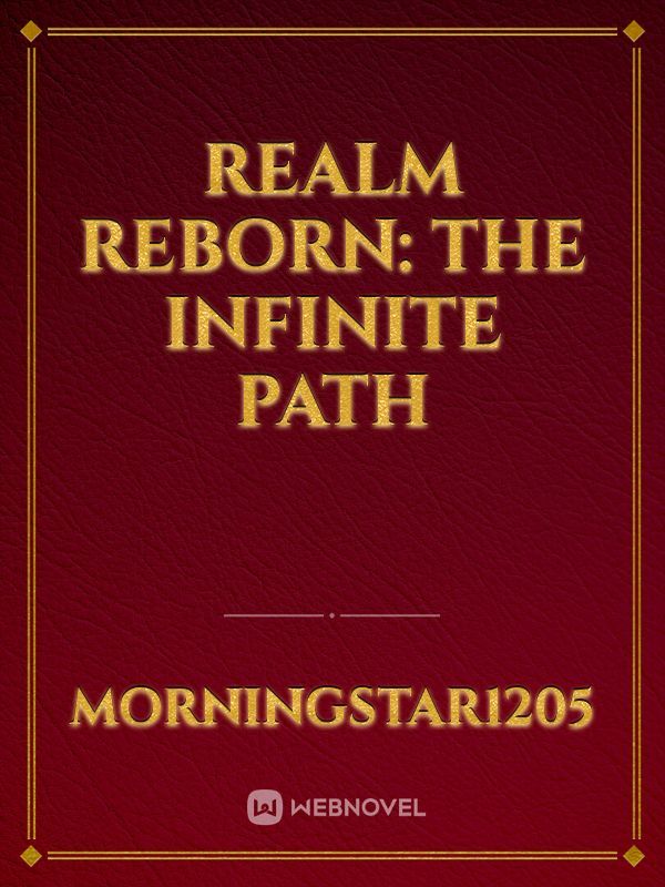 Realm Reborn: The Infinite Path