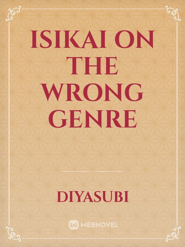 isikai on the wrong genre Book