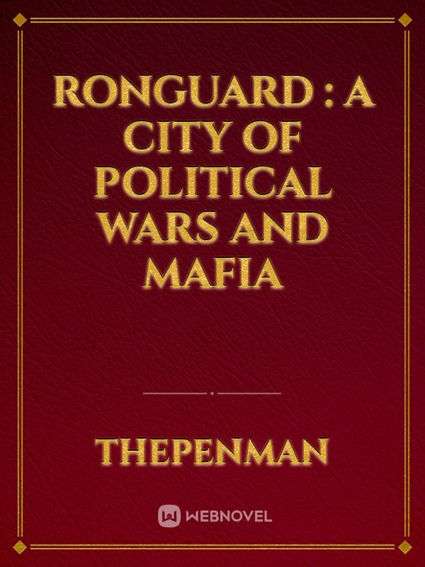Ronguard : A City of Political Wars and Mafia