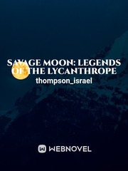 Savage Moon: Legends of the Lycanthrope Book
