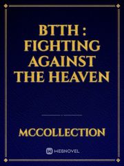 BTTH : fighting against the heaven Book