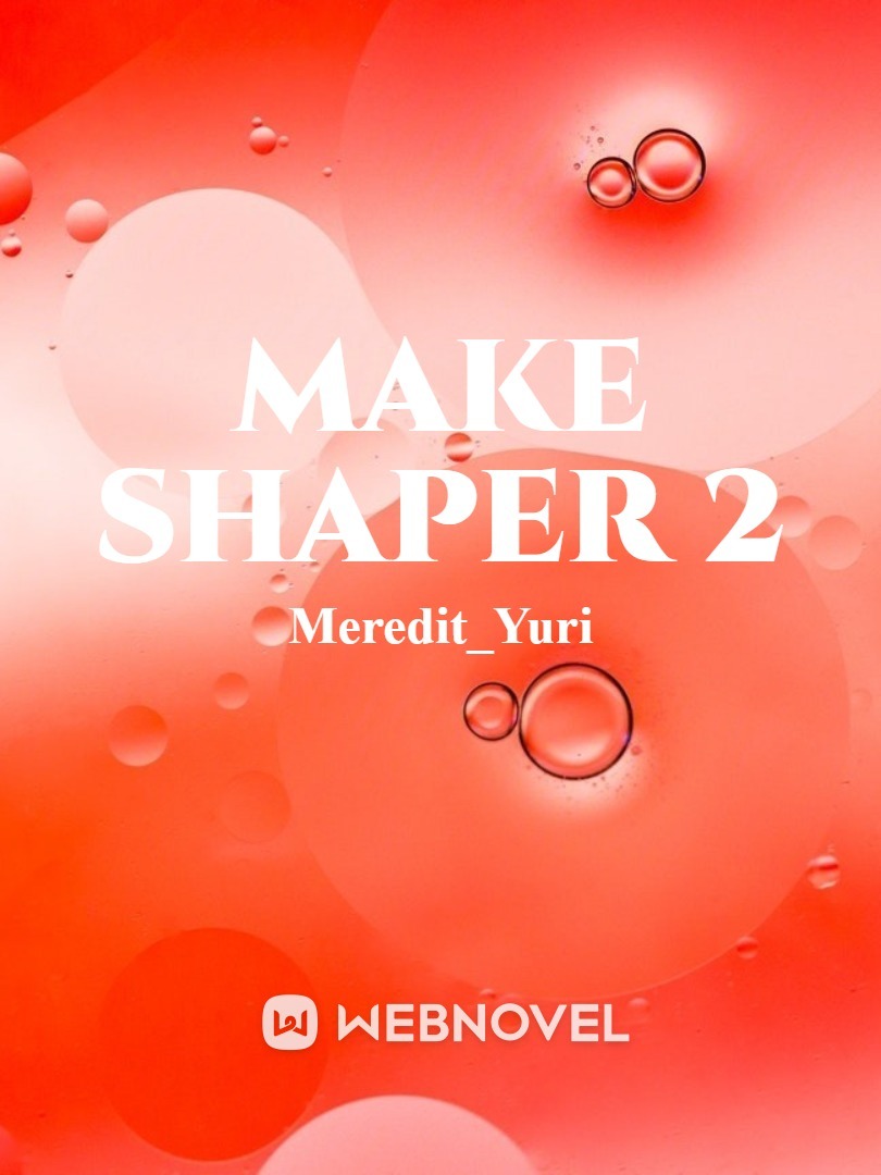 Make shaper 2