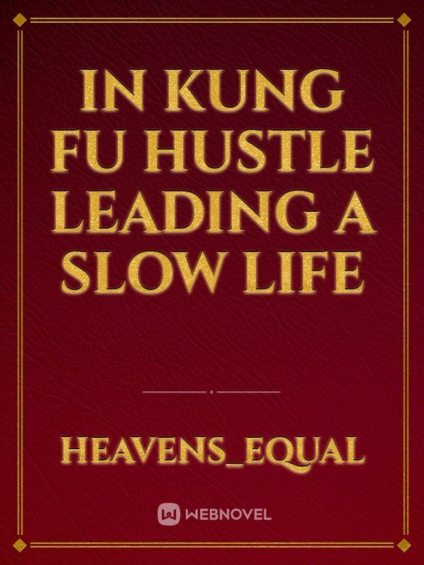 In Kung Fu Hustle Leading a Slow Life Book