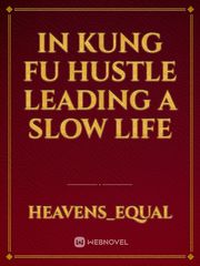 In Kung Fu Hustle Leading a Slow Life Book