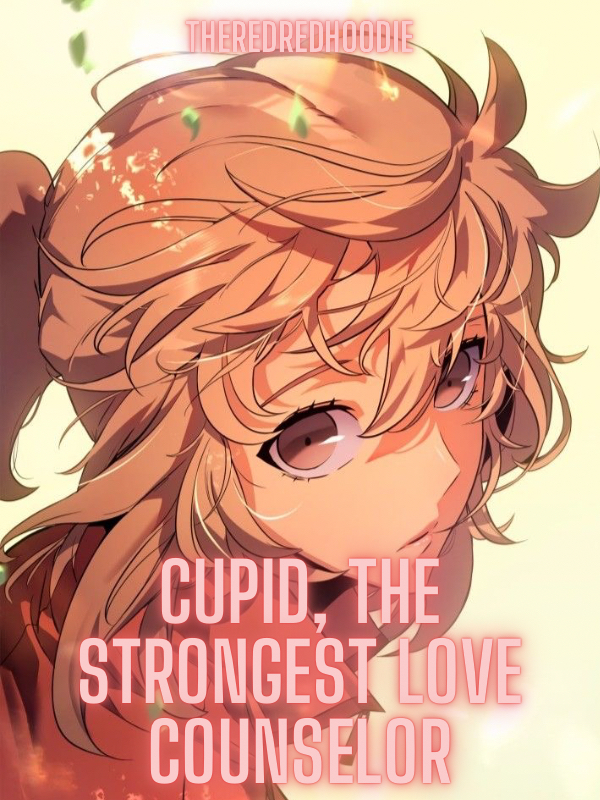 Cupid, The Strongest Love Counselor