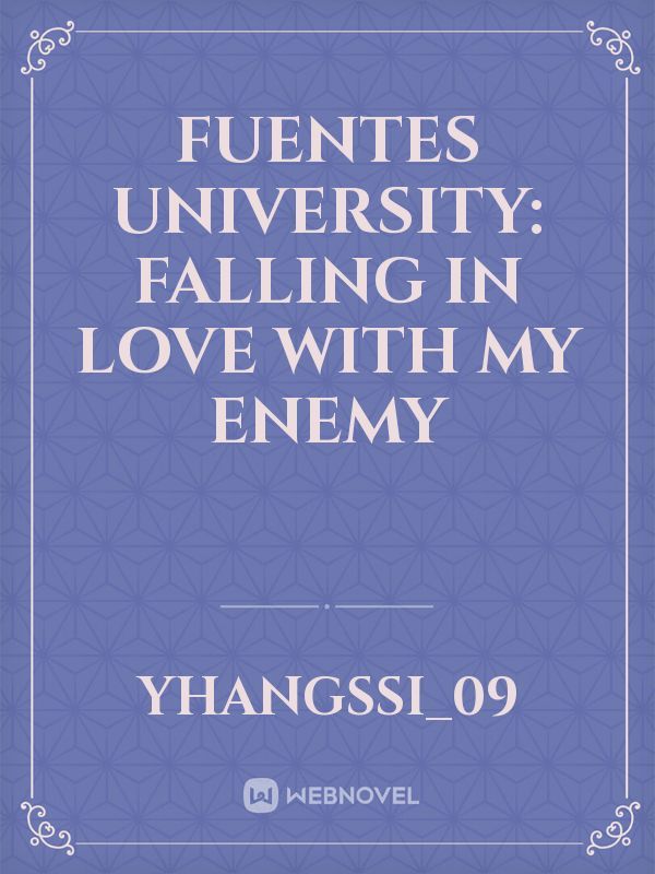 Fuentes University: Falling in Love with my Enemy