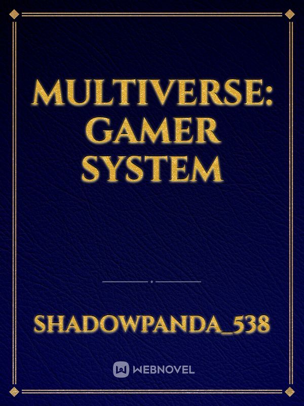 multiverse: gamer system