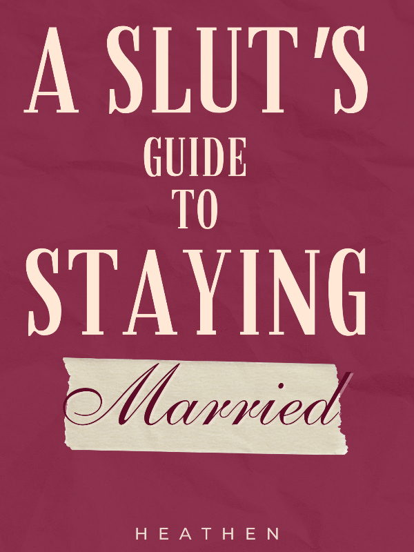 A Slut's Guide To Staying Married Book