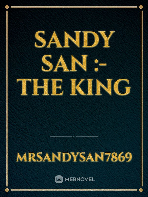 SANDY SAN :- THE KING Book