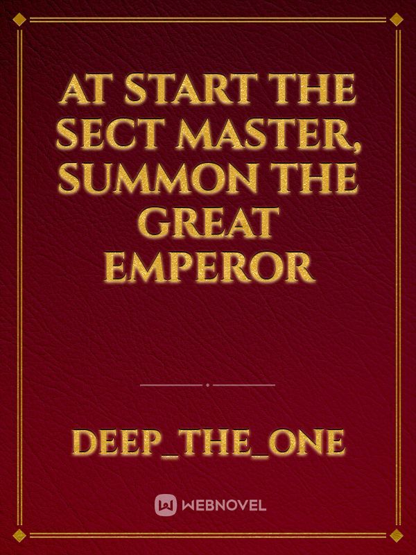 At Start The Sect Master, Summon The Great Emperor