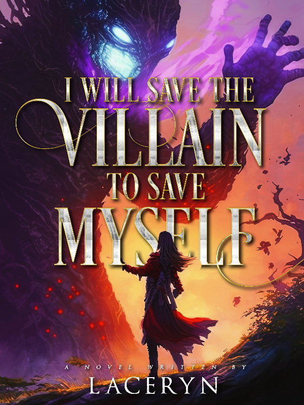 I will save the Villain to save Myself