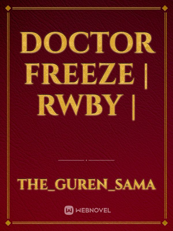 Doctor Freeze | RWBY |