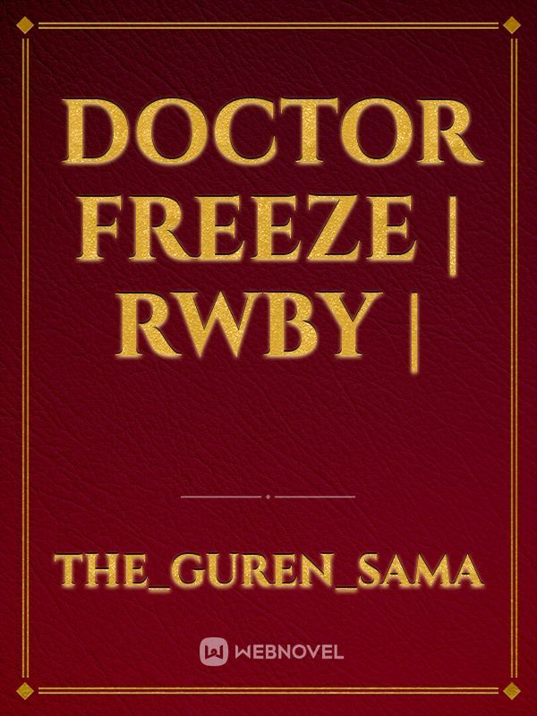 Doctor Freeze | RWBY |