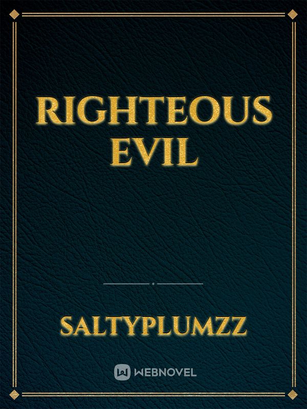 Righteous evil
