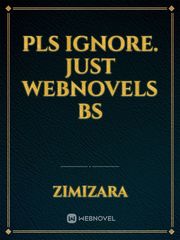 Pls ignore. Just webnovels bs Book