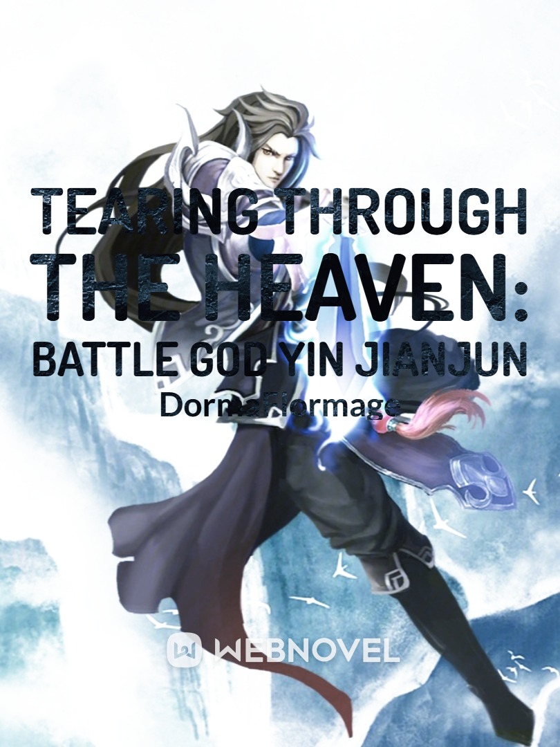 Tearing Through the Heaven: Battle God Yin JianJun