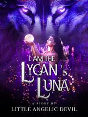 I Am The Lycan's Luna Book