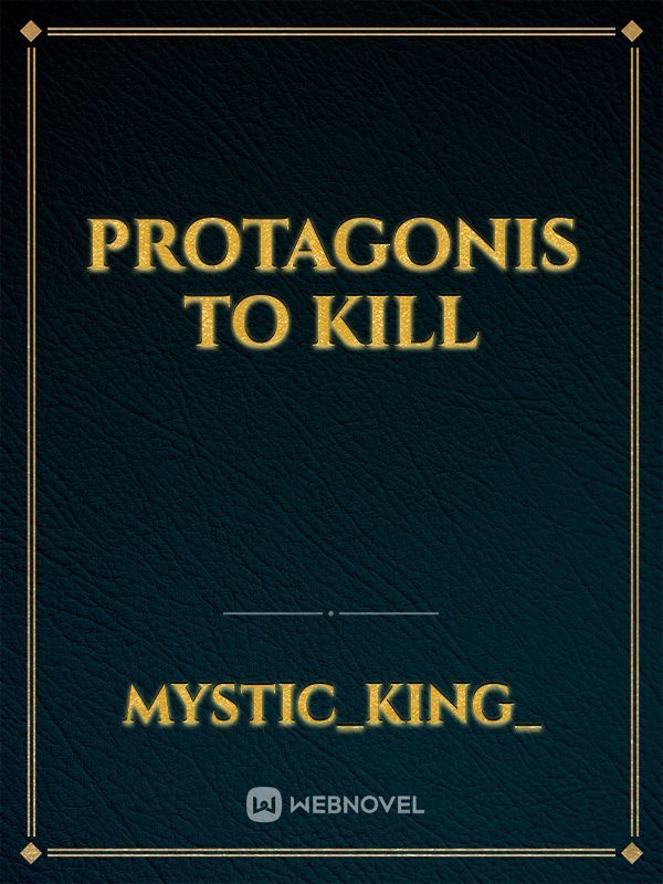 Protagonis To Kill