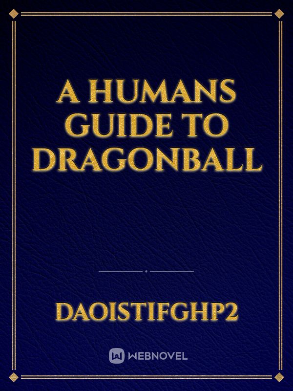 a humans guide to dragonball Book