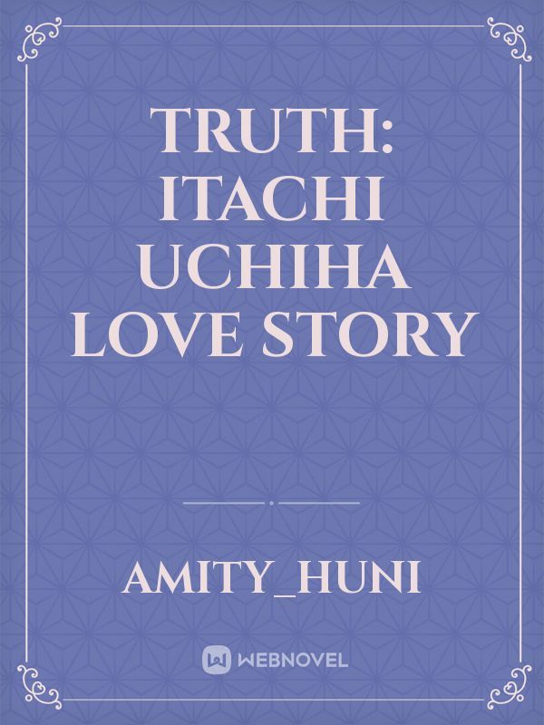 Truth: Itachi Uchiha Love Story Book