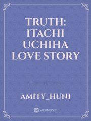 Truth: Itachi Uchiha Love Story Book
