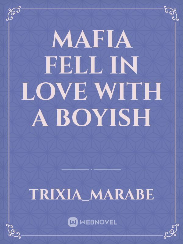 MAFIA FELL IN LOVE WITH A BOYISH
