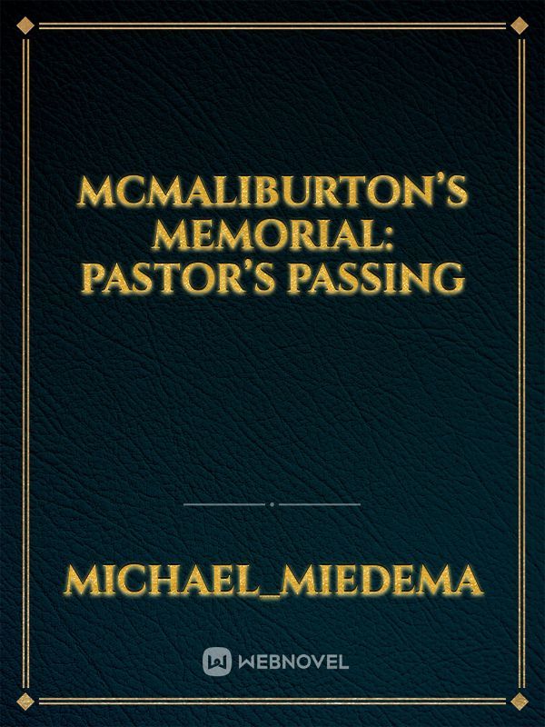 McMaliburton’s Memorial: Pastor’s Passing