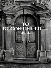 To Be Continued...... Book