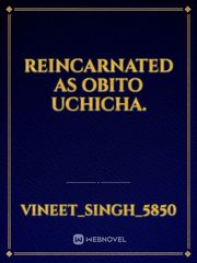 Reincarnated as obito uchicha. Book