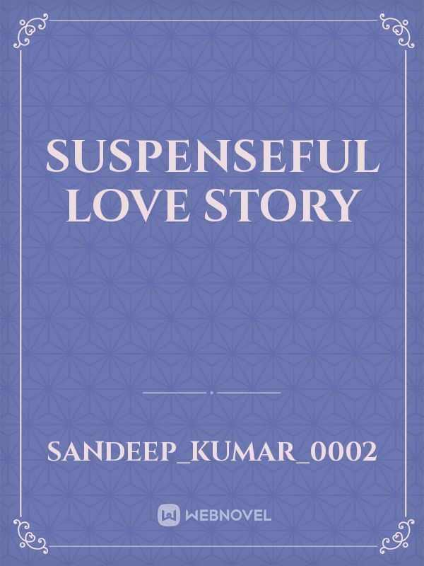 Suspenseful Love Story