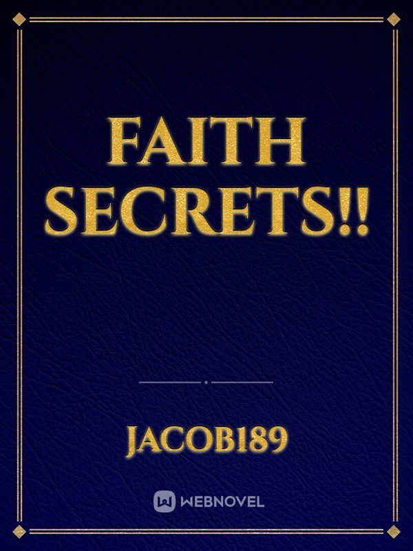 Faith secrets!!