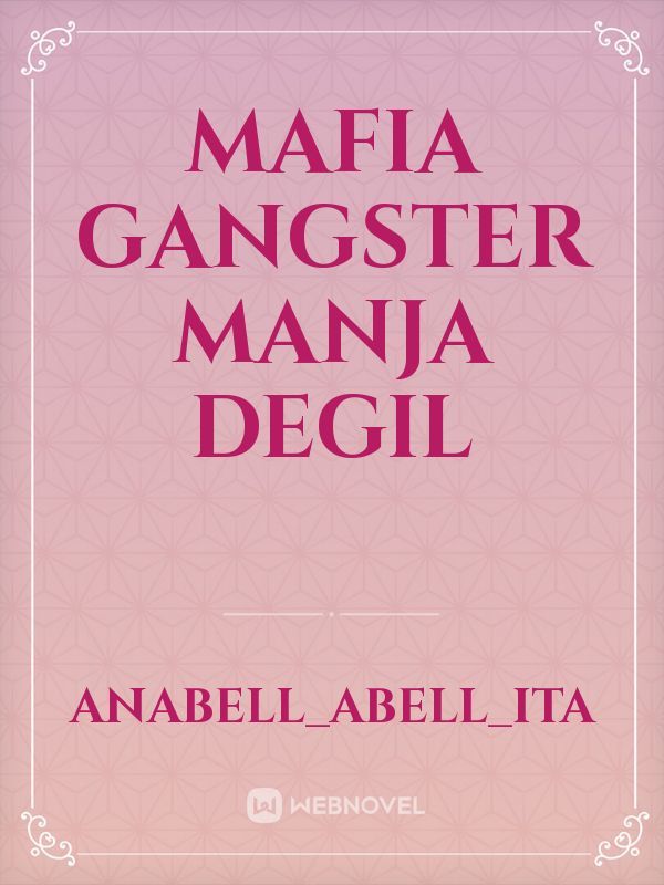 mafia
gangster
manja
degil